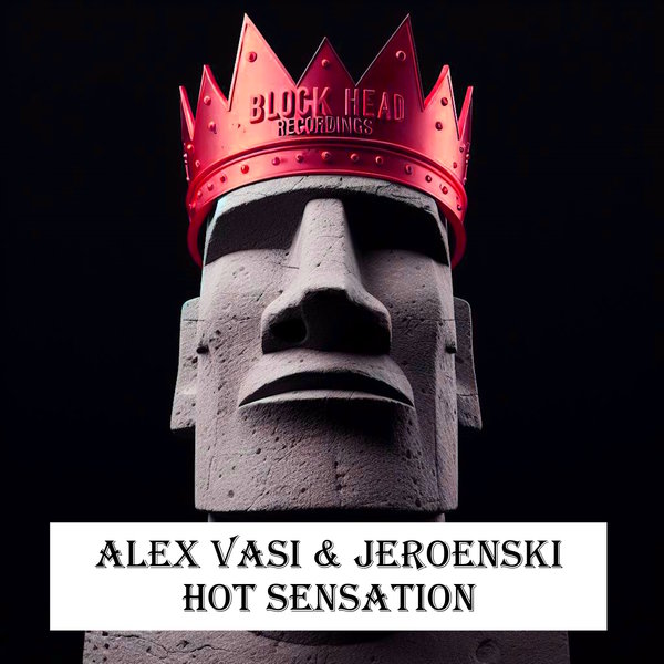 Alex Vasi & DJ Jeroenski - Hot Sensation on Blockhead Recordings