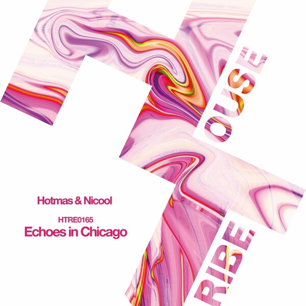 Hotmas, Nicool - Echoes in Chicago on HOUSETRIBE RECORDINGS