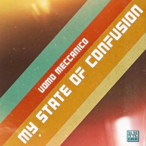 Uomo Meccanico - My State of Confusion on Rare Wiri Records