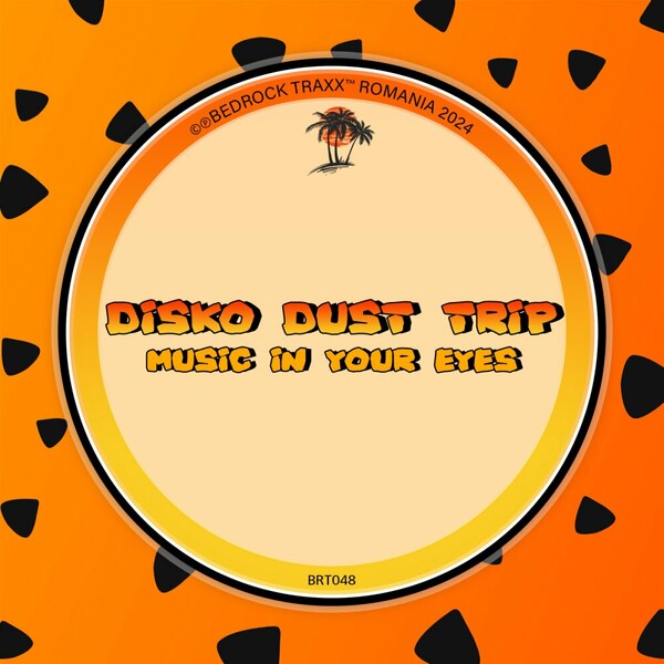 Disko Dust Trip - Music In Your Eyes on Bedrock Traxx
