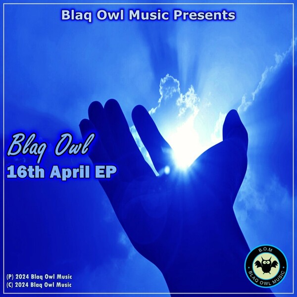 Blaq Owl - 16th April EP on Blaq Owl Music