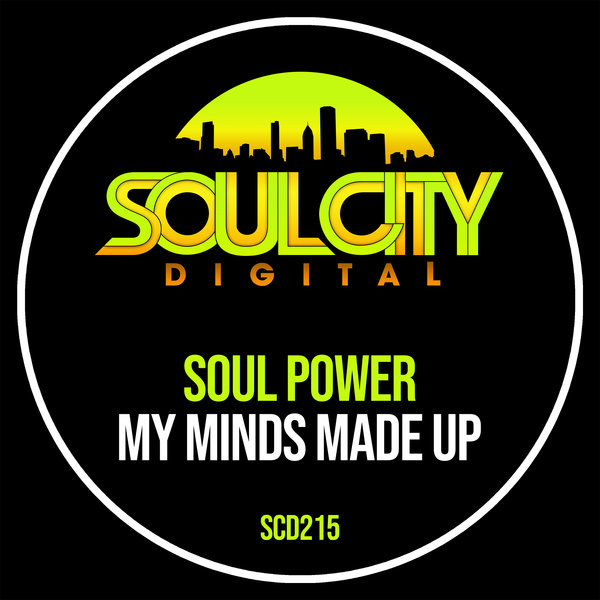 Soul Power - My Minds Made Up on Soul City Digital