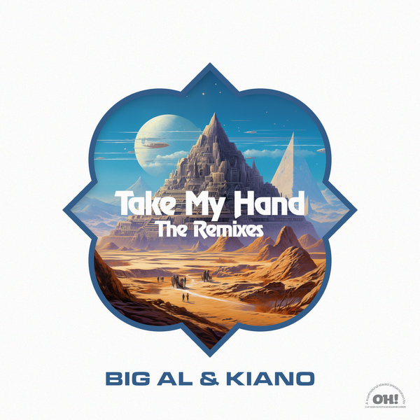 BiG AL, Kiano - Take My Hand (Remixes) on Oh! Records Stockholm