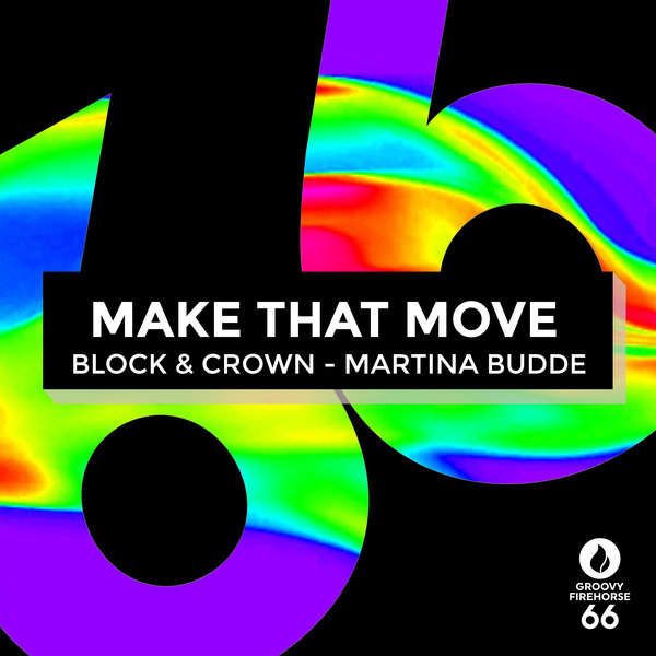 Block & Crown & Martina Budde - Make That Move on Groovy Firehorse 66