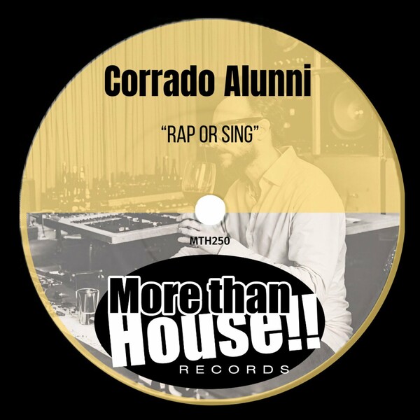 Corrado Alunni - Rap Or Sing on More than House!!