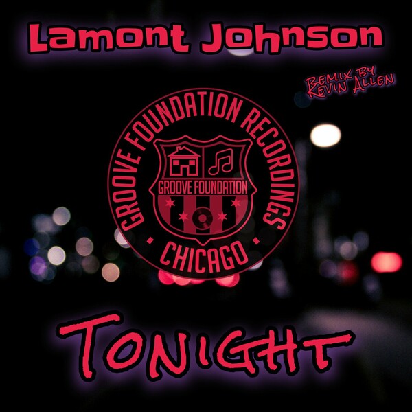 Lamont Johnson - Tonight on Groove Foundation Recordings