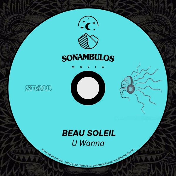 Beau Soleil - U Wanna on Sonambulos Muzic