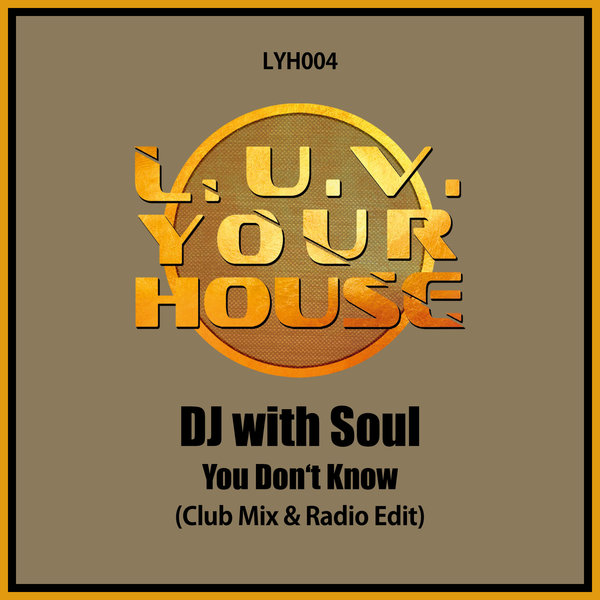DJ with Soul - You Don't Know on LUV Your House