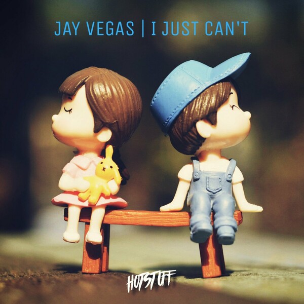 Jay Vegas - I Just Can't on Hot Stuff