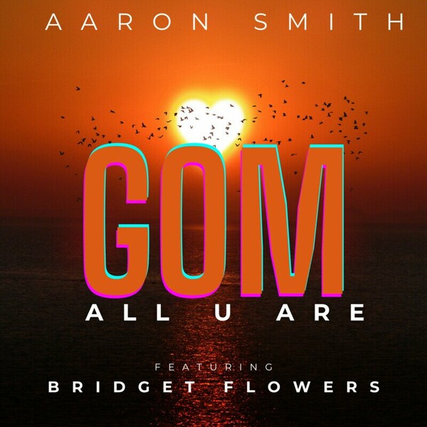 Aaron Smith, Bridget Flowers - All You Are on Gods Of Madness