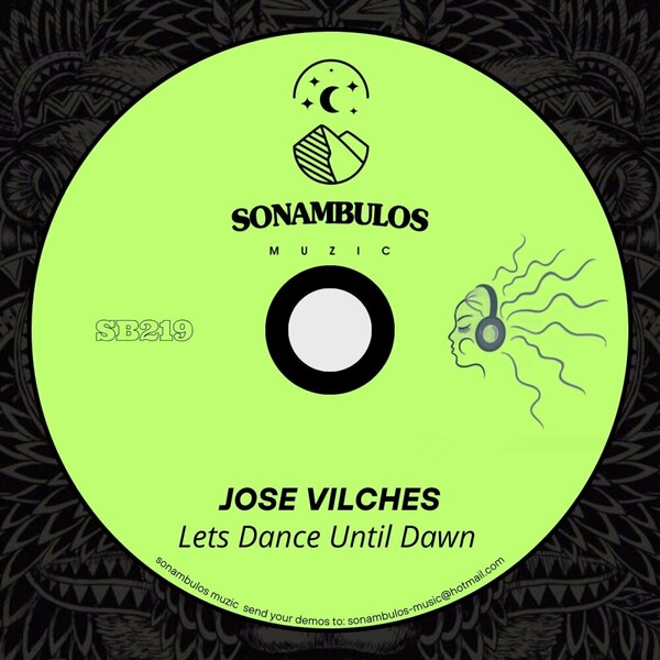 Jose Vilches - Lets Dance Until Dawn on Sonambulos Muzic
