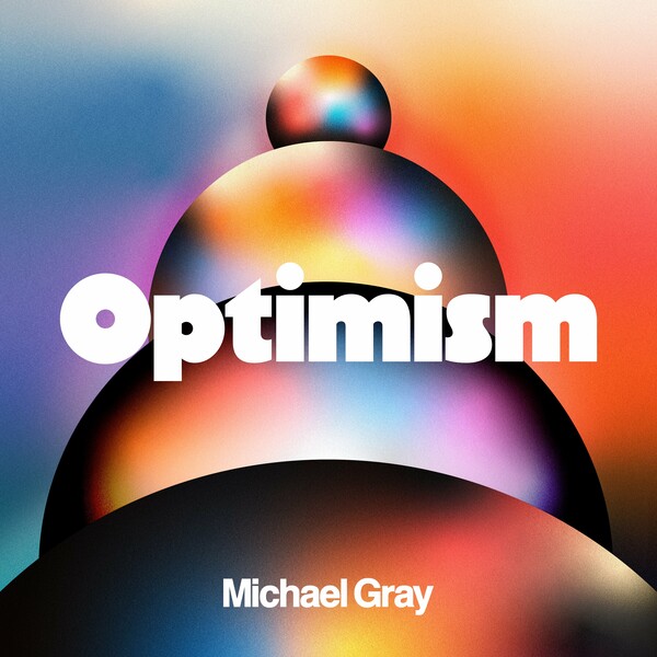 Michael Gray - Optimism on Sultra Records