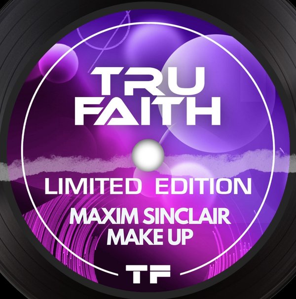 Maxim Sinclair - Make Up on Tru Faith Recordings