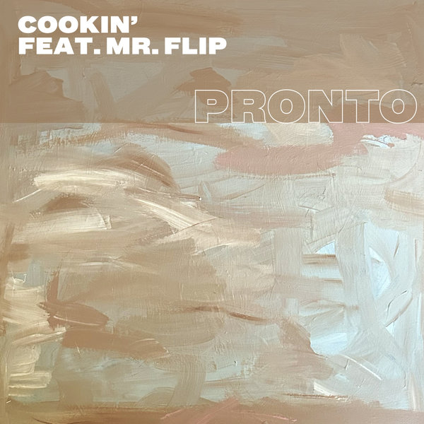 James Curd, Mr. Flip - Cookin' on Pronto