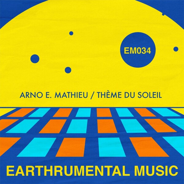 Arno E. Mathieu - Thème Du Soleil EP on Earthrumental Music