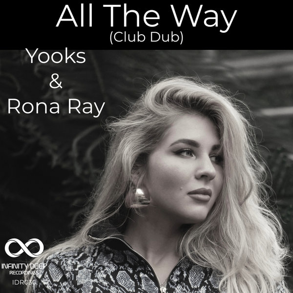 Yooks, Rona Ray - All The Way (Club Dub) on INFINITY DEEP RECORDINGS