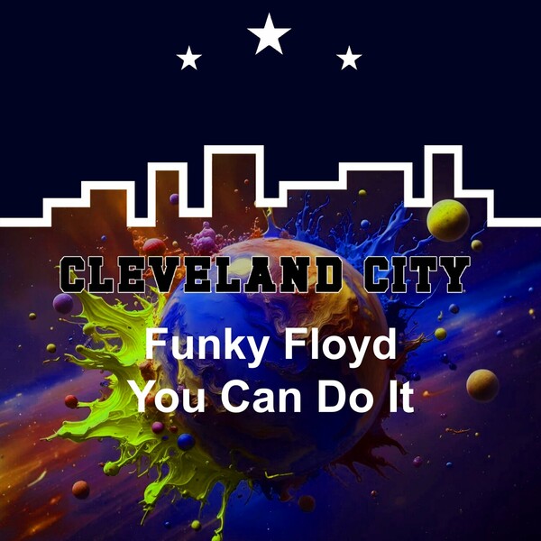 Funky Floyd - You Can Do It on Cleveland City