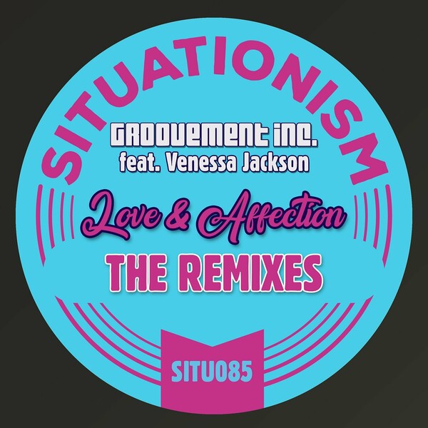 Venessa Jackson, Groovement Inc. - Love & Affection (The Remixes) on Situationism