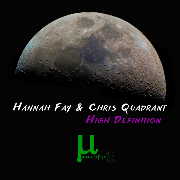 Hannah Fay & Chris Quadrant - High Definition on Manuscript Records Ukraine