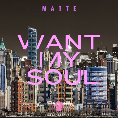 Matte - Want my Soul (Original Mix) on PornoStar Records