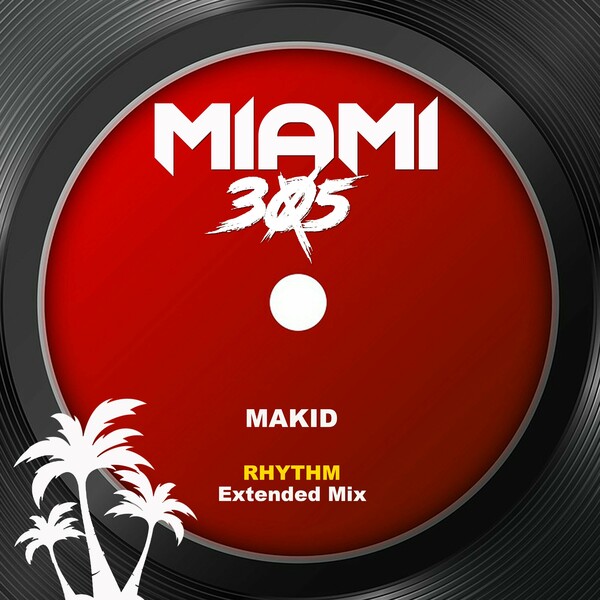 MAKID - Rhythm on Miami 305