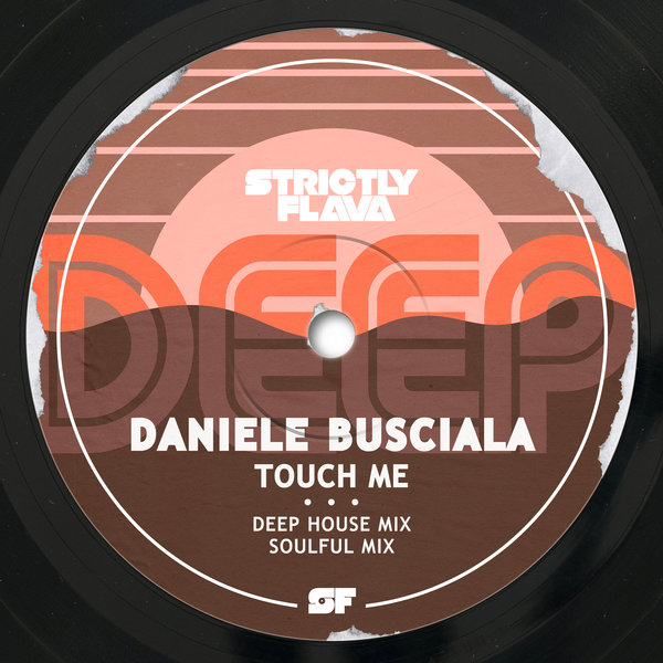 Daniele Busciala - Touch Me on Strictly Flava Deep