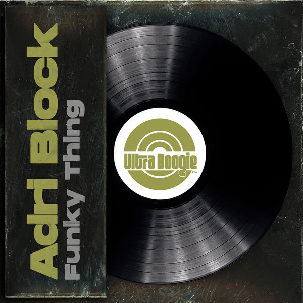 Adri Block - Funky Thing on Ultra Boogie (NL)