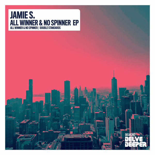 Jamie S. - All Winner & No Spinner EP on Delve Deeper Recordings