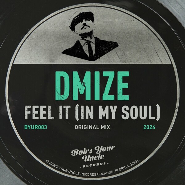 DMIZE - Feel It (In My Soul) on Bob's Your Uncle Records