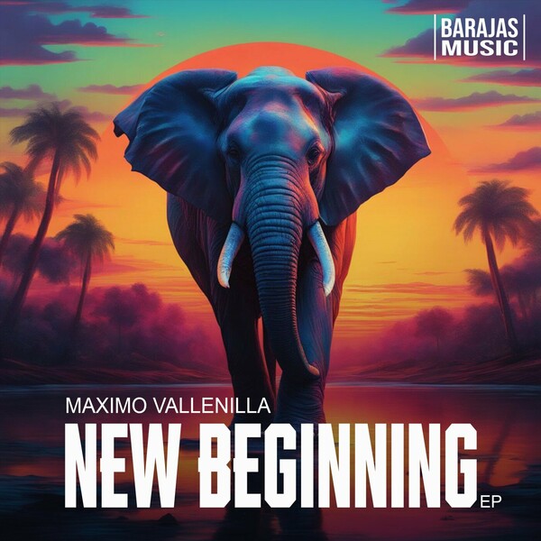 Maximo Vallenilla - New Beginning EP on Barajas Music