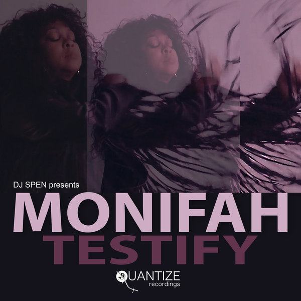 Monifah - Testify (Traxsource Edition) on Quantize Recordings
