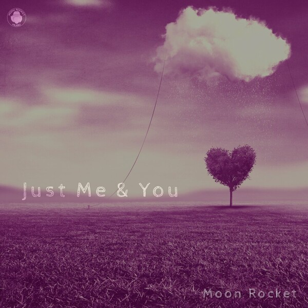 Moon Rocket - Just Me & You on Moon Rocket Music