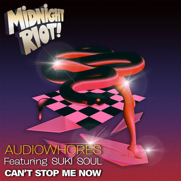 Audiowhores, Suki Soul - Can't Stop Me Now on Midnight Riot