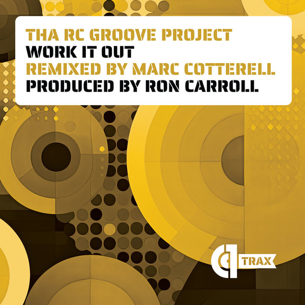 Tha RC Groove Project - Work It Out on C1 Trax