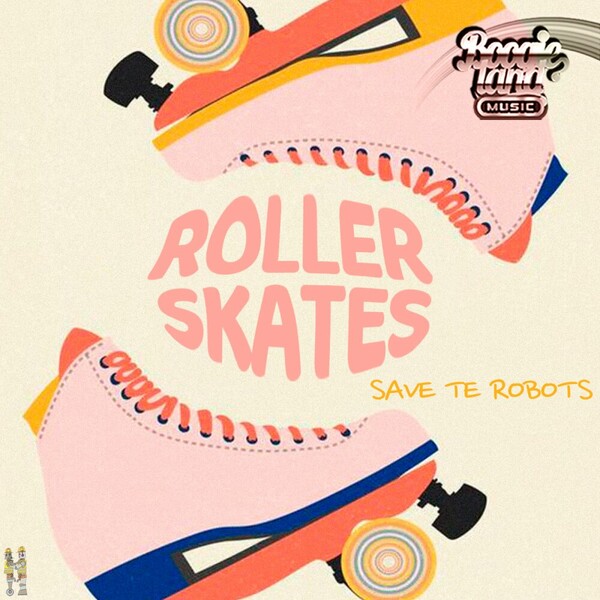 Save The Robots - Rollerskates on Boogie Land Music