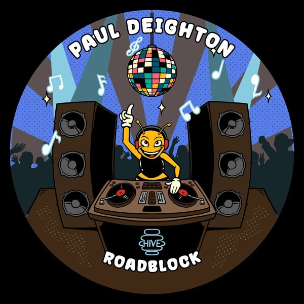 Paul Deighton - Roadblock on Hive Label