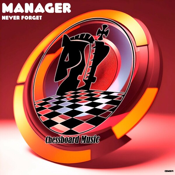 Manager - Never Forget on ChessBoard Music