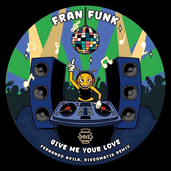 Fran Funk - Give Me Your Love (Fernando Avila, Discomatik Remix) on Hive Label