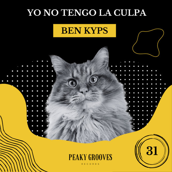 Ben Kyps - Yo No Tengo La Culpa on Peaky Grooves