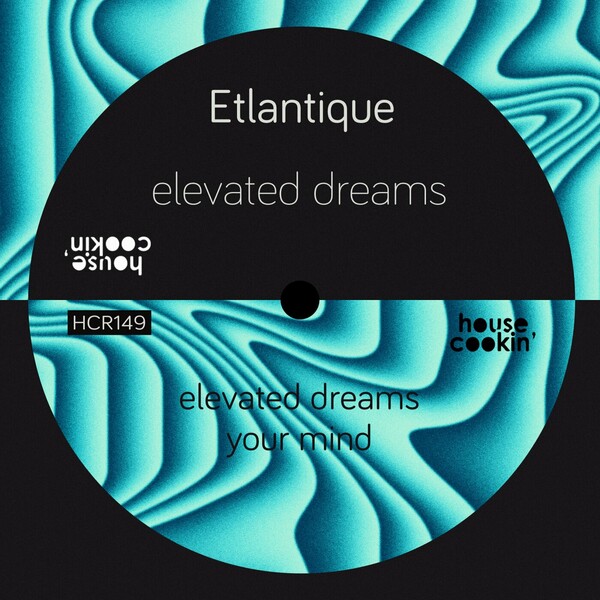Etlantique - Elevated Dreams on House Cookin Records