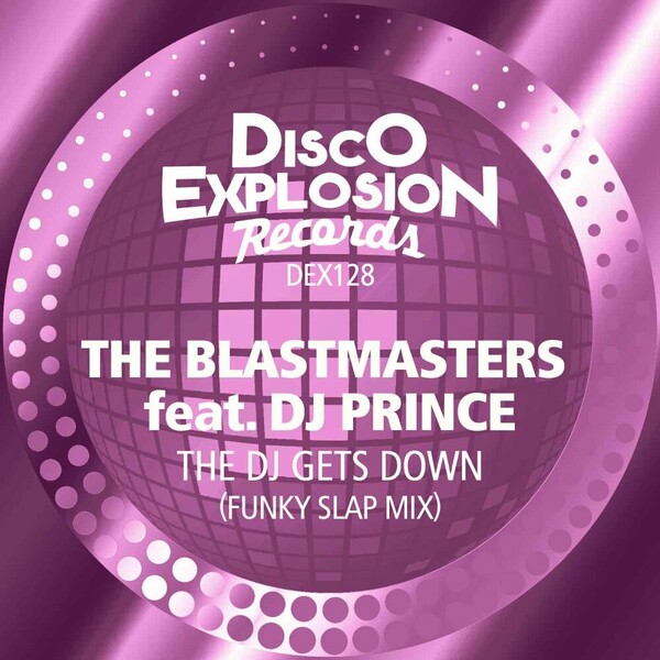 DJ Prince, The Blastmasters - The DJ Gets Down on Disco Explosion Records