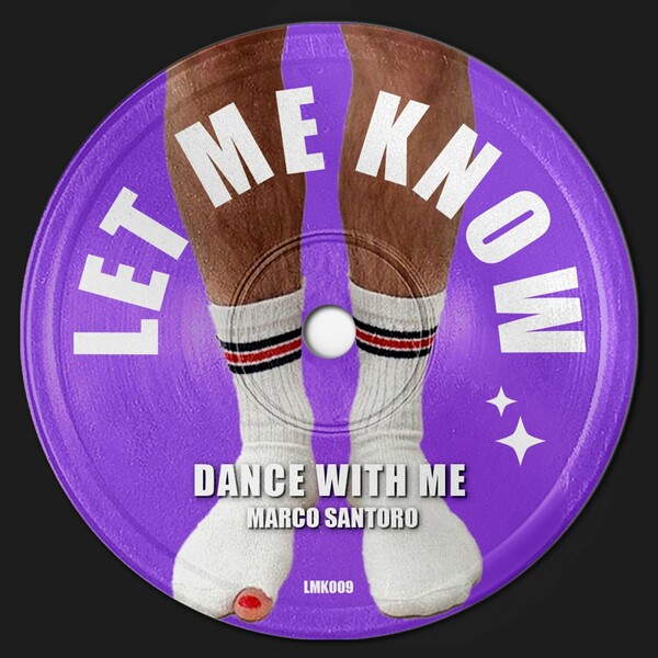 Marco Santoro - Dance with Me on Let Me Know