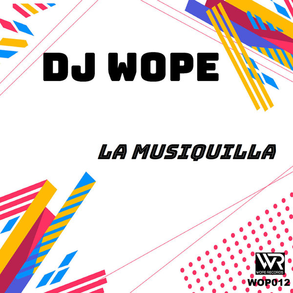 DJ Wope - La Musiquilla on Wope Records