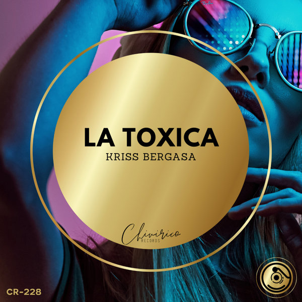 Kriss Bergasa - La Toxica on Chivirico Records