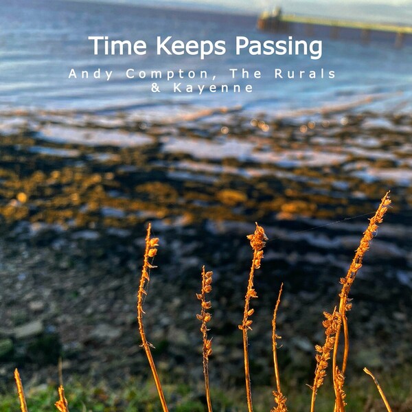 The Rurals, Andy Compton, Kayenne - Time Keeps Passing on Peng