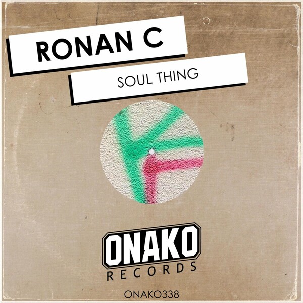 Ronan C - Soul Thing on Onako Records