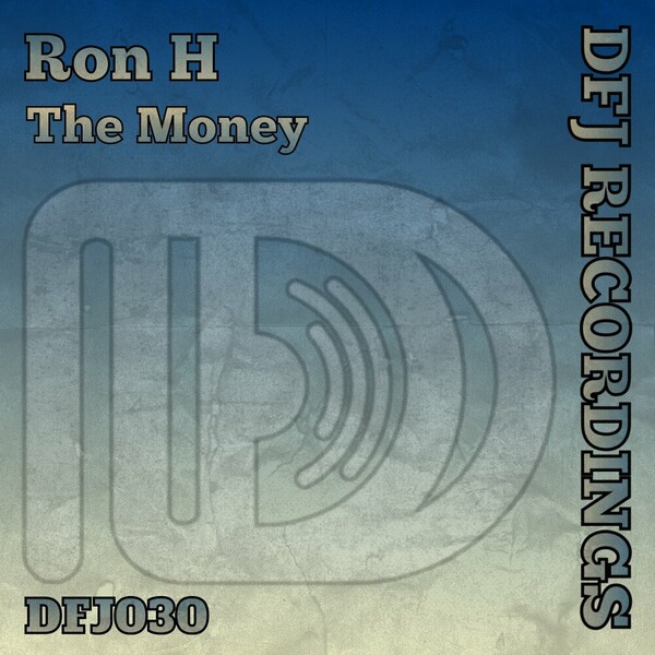 Ron H - The Money on DFJ Recordings