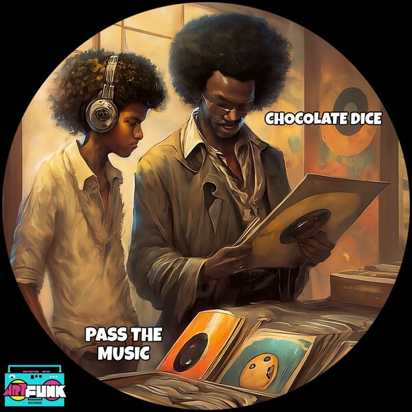 Chocolate Dice - Pass The Music on ArtFunk Records