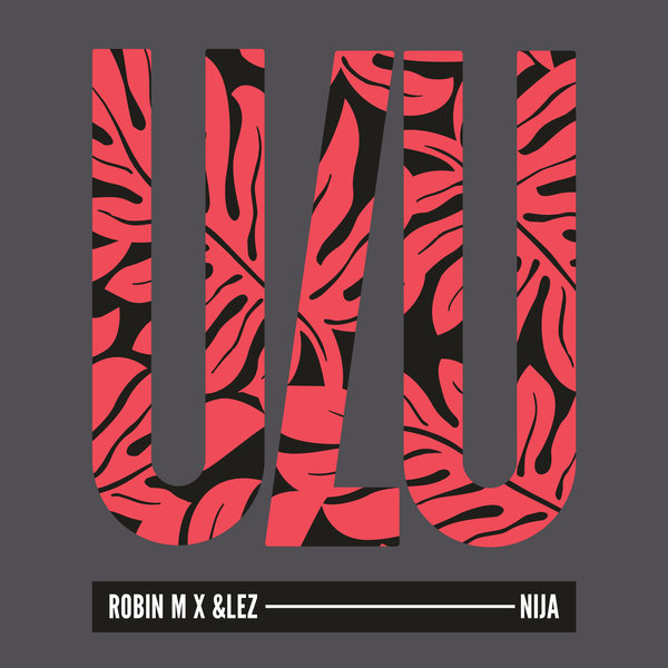 &lez & Robin M - Nija on Ulu Records