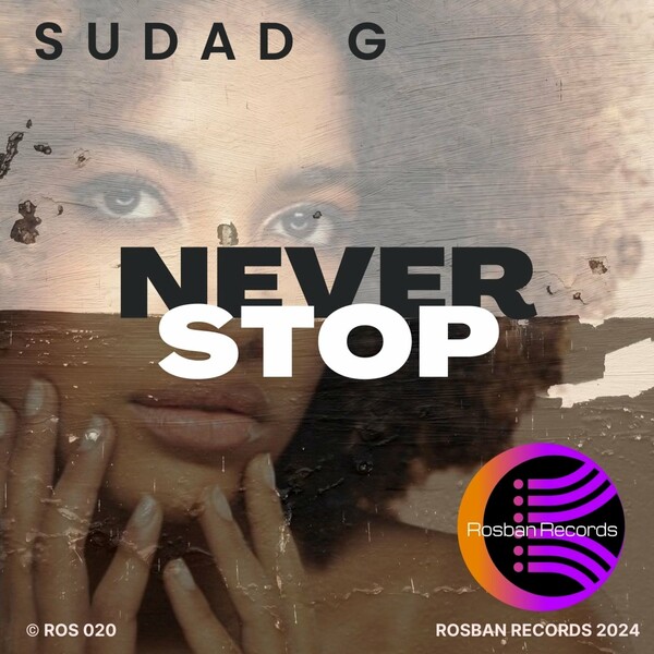 Sudad G - Never Stop on Rosban Records
